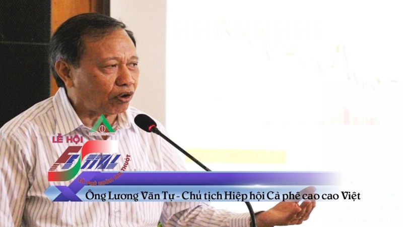 Chia sẻ của Ông Lương Văn Tự - Chủ tịch Hiệp Hội Cà phê, Ca cao Việt Nam