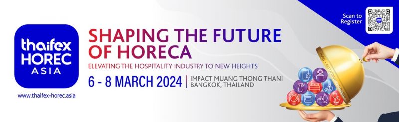 THAIFEX – HOREC Asia là sự kiện hội tụ sự đổi mới và xuất sắc trong thế giới Khách sạn, Nhà hàng và Dịch vụ ăn uống (HORECA)