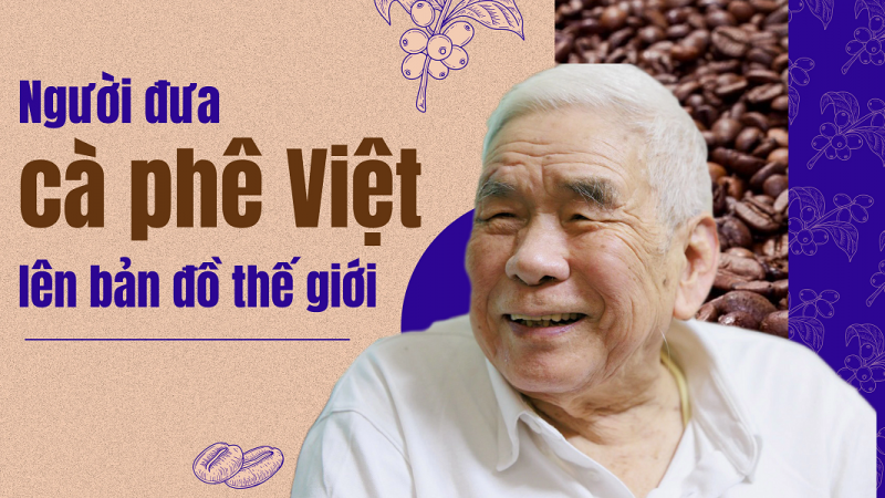 Người đưa Cà phê Việt lên bản đồ thế giới